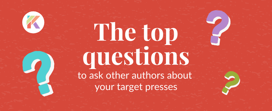 What to Ask Authors Who’ve Recently Published with Your Target Presses